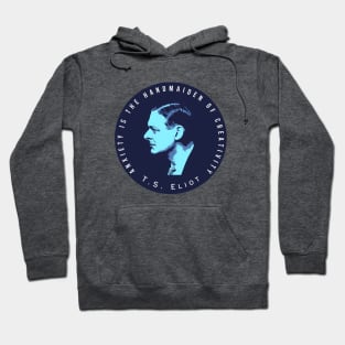 T.S. Eliot portrait and quote: Anxiety is the handmaiden of creativity Hoodie
